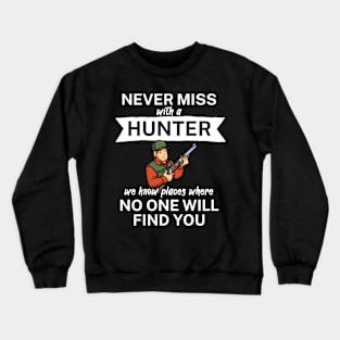 Never miss with a hunter Crewneck Sweatshirt